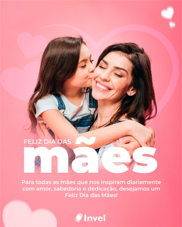 Post de Dia das Mães para a Invel